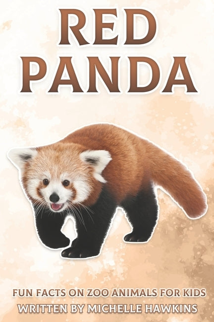 Red Panda: Fun Facts on Zoo Animals for Kids #19 by Hawkins, Michelle