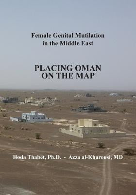 Female Genital Mutilation in the Middle East: Placing Oman on the Map by Al-Kharousi, Azza