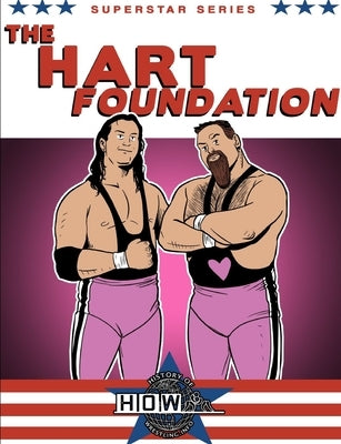 Superstar Series: The Hart Foundation by Dixon, James