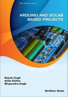 Arduino and Scilab based Projects by Singh, Rajesh