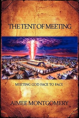The Tent of Meeting by Montgomery, Aimee
