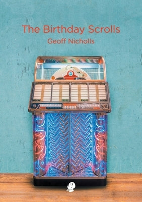 The Birthday Scrolls by Nicholls, Geoff