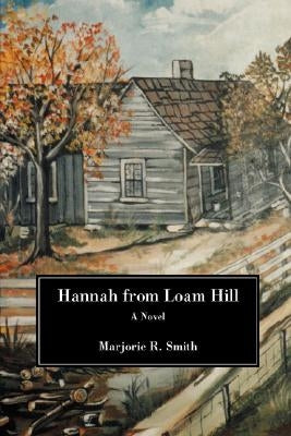 Hannah from Loam Hill by Smith, Marjorie R.