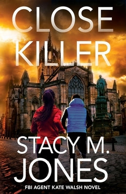 Close Killer by Jones, Stacy M.