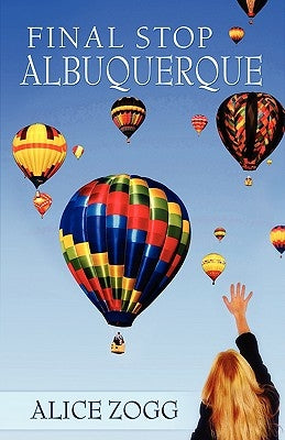Final Stop Albuquerque by Zogg, Alice