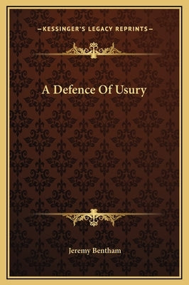A Defence Of Usury by Bentham, Jeremy