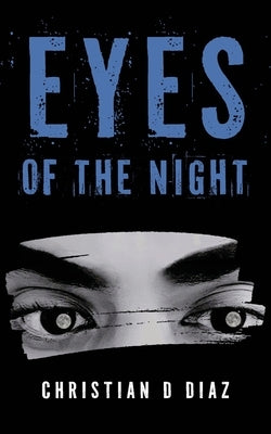 Eyes of the Night by Diaz, Christian D.