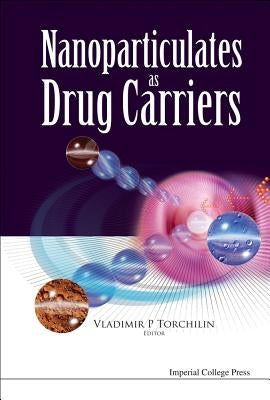 Nanoparticulates as Drug Carriers by Torchilin, Vladimir P.