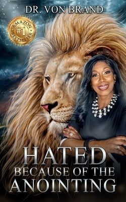 Hated Because of the Anointing by Brand, Von