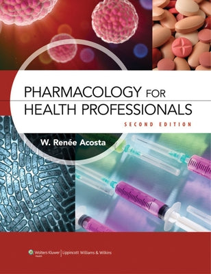 Pharmacology for Health Professionals: . by Acosta, W. Renee