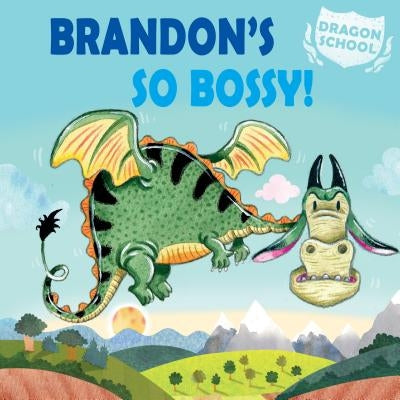 Brandon's So Bossy! by Heneghan, Judith