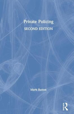 Private Policing by Button, Mark