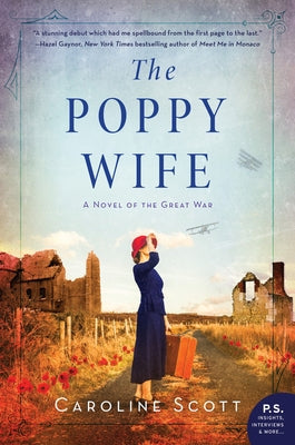 The Poppy Wife: A Novel of the Great War by Scott, Caroline