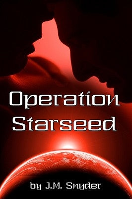 Operation Starseed by Snyder, J. M.