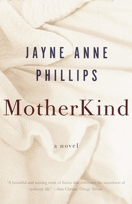 Motherkind by Phillips, Jayne Anne