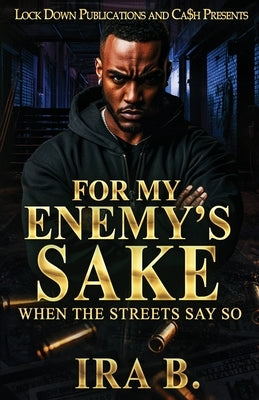 For My Enemy's Sake by B, Ira