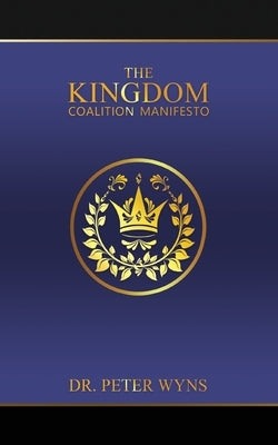 The Kingdom Coalition Manifesto by Wyns, Peter