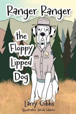 Ranger Ranger the Floppy Lipped Dog by Gibbs, Larry
