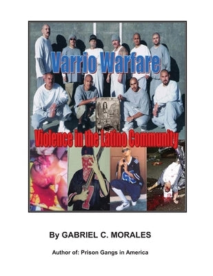 Varrio Warfare: Violence in the Latino Community by Morales, Gabriel C.