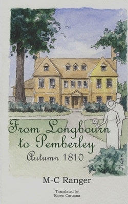 From Longbourn to Pemberley - Autumn 1810 by Ranger, M-C