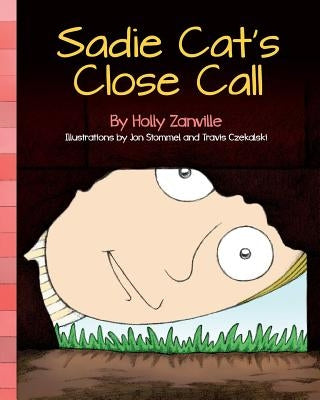 Sadie Cat's Close Call by Stommel, Jon