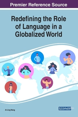 Redefining the Role of Language in a Globalized World by Wang, Ai-Ling