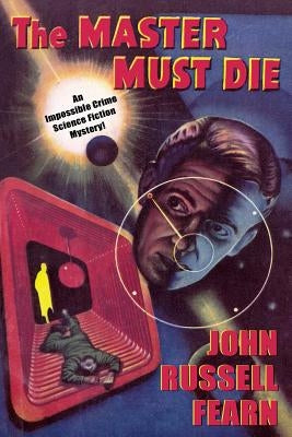 Adam Quirk #1: The Master Must Die -- A Science Fiction Detective Story by Fearn, John Russell