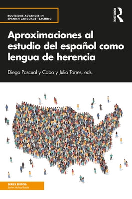 Aproximaciones al estudio del español como lengua de herencia by Torres, Julio