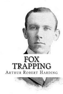 Fox Trapping by Harding, Arthur Robert