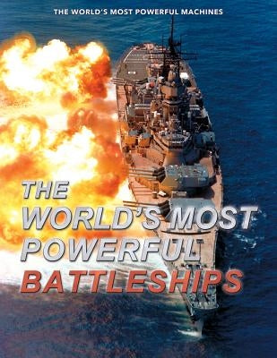 The World's Most Powerful Battleships by Ross, David