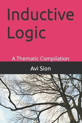Inductive Logic: A Thematic Compilation by Sion, AVI