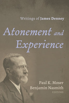Atonement and Experience by Moser, Paul K.