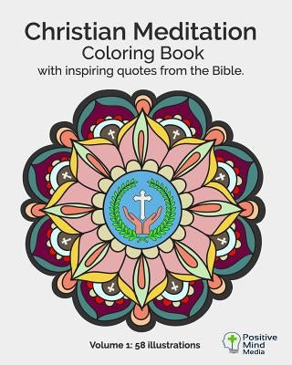 Christian Meditation Coloring Book by Positive Mind Media