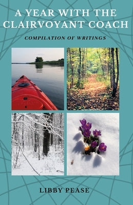 A Year with the Clairvoyant Coach by Pease, Libby