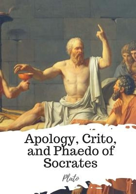 Apology, Crito, and Phaedo of Socrates by Cary, Henry