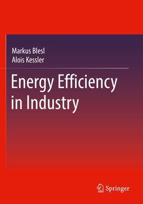 Energy Efficiency in Industry by Blesl, Markus