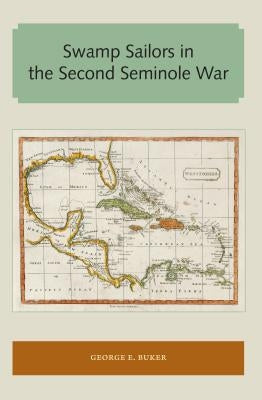Swamp Sailors in the Second Seminole War by Buker, George E.