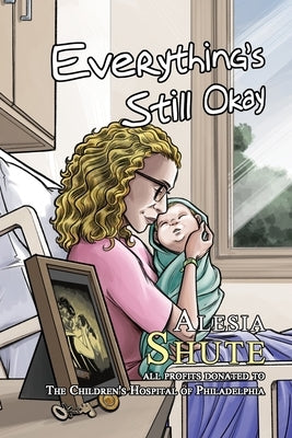 EverythingsStillOkay by Shute, Alesia