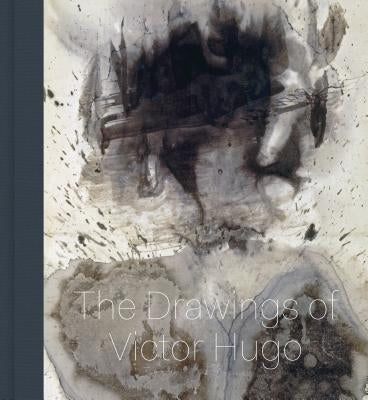 Stones to Stains: The Drawings of Victor Hugo by Burlingham, Cynthia