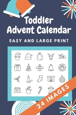 Toddler Advent Calendar: Countdown to Christmas Advent Calendar For Kids - Gift for Christmas - Activities for Children Preschoolers - Toddler by Publishing, Brainfit