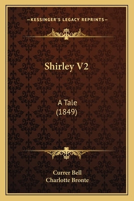 Shirley V2: A Tale (1849) by Bell, Currer