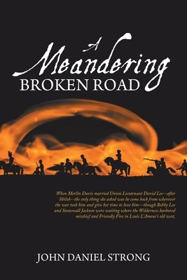 A Meandering Broken Road by Strong, John Daniel