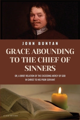 Grace Abounding To The Chief of Sinners: New Large Print Edition with Biblical References from KJV by Bunyan, John