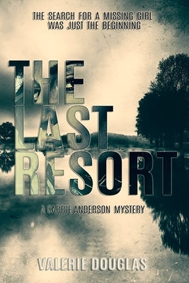 The Last Resort: A Carrie Anderson Mystery by Douglas, Valerie