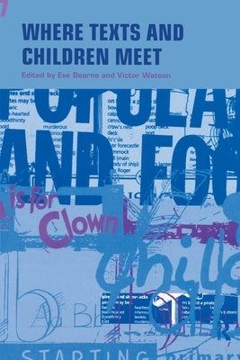 Where Texts and Children Meet by Bearne, Eve