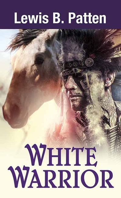 White Warrior by Patten, Lewis B.