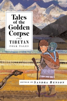 Tales of the Golden Corpse: Tibetan Folk Tales by Benson, Sandra
