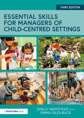 Essential Skills for Managers of Child-Centred Settings by Newstead, Shelly