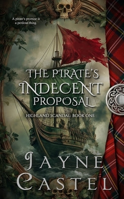The Pirate's Indecent Proposal by Castel, Jayne