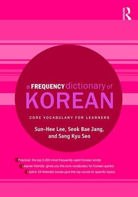 A Frequency Dictionary of Korean: Core Vocabulary for Learners by Lee, Sun-Hee